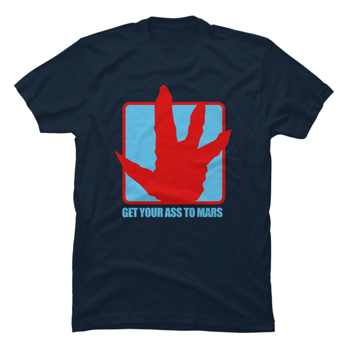 get your ass to mars shirt